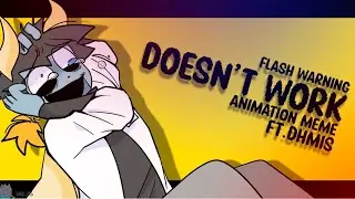 DOESN&rsquo;T WORK || FW || Animation Meme || DHMIS || Read Desc