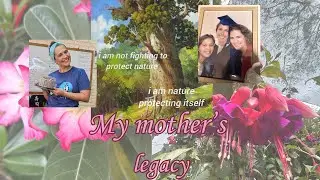 loving & honoring nature is hereditary: my mother's legacy