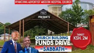 🔴LIVE- NYANCHWA ADVENTIST MISSION HOSPITAL CHURCH || BUILDING FUNDDRIVE SABBATH