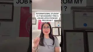 INTERNATIONAL STUDENT IS IT NECESSARILY FIND A JOB RELATED FROM MY PROGRAM ? July 8, 2024