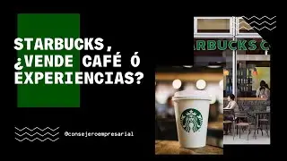¡Starbucks no vende café! || Aplícalo a tu empresa