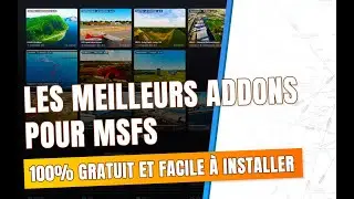 Revue des meilleurs addons 100% gratuits pour MSFS