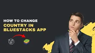 How to Change Country/Region in Bluestacks  (2026  Working Method)