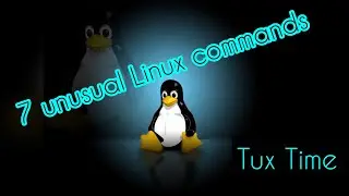 7 unusual Linux commands that probably you never used before | Linux Tips and Tricks | Tux Time