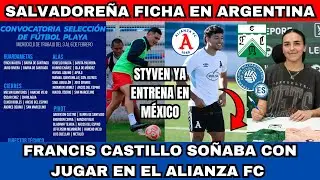 FRANCIS CASTILLO SOÑABA CON JUGAR EN ALIANZA FC SALVADOREÑA FICHA EN LA PRIMERA DIVISIÓN ARGENTINA