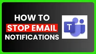 How to Stop Email Notifications in Microsoft Teams