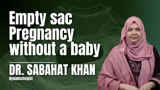 Empty sac pregnancy | Pregnancy without a baby