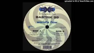 Bastrik 99 - World's Flow (King Beat Remix) 2001