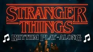 Stranger&nbsp;Things&nbsp;Rhythm&nbsp;Play-Along | Sixteenth Notes!
