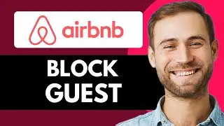 HOW TO BLOCK A GUEST AIRBNB (FULL GUIDE)