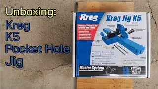 Unboxing: Kreg K5 Pocket Hole Jig