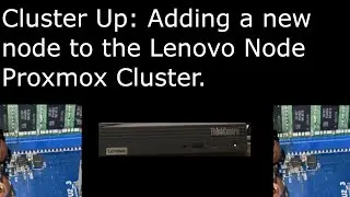 Cluster Up: Adding a new node to the Lenovo Node Proxmox Cluster.