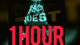 Montagem Conquest (Slowed) 1 Hour