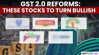 Watch: These Stocks Are Expected To Benefit The Most From GST 2.0 Reforms