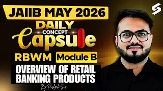 Overview of Retail Banking Products for JAIIB RBWM 2026 | JAIIB RBWM Module B by Pushpak Sir