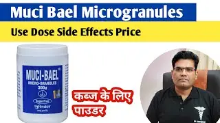 Muci Bael Microgranules Use Dose Side Effects and Composition | Constipation Powder
