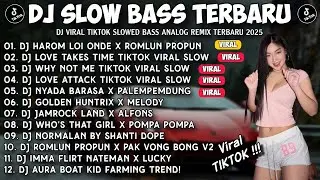DJ SLOW BASS TERBARU 2025 🎵 DJ HAROM LOI ONDE X ROMLUN PROPUN X LOVE TAKES TIME X WHY NOT ME 🇵🇭🎧