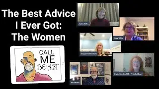 The Best Advice I Ever Got: The Women - Call Me Beast