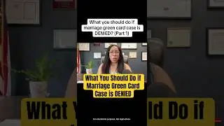 What You Should Do if Marriage Green Card Case is DENIED (Part 1)