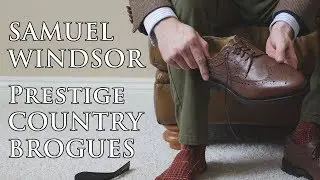 Samuel Windsor Prestige Country Brogue Unboxing and Review