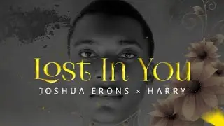 Joshua Erons & Harry - Lost In You