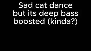 never dull - gypsy in my mind (Sad cat dance) but its deep bass boosted