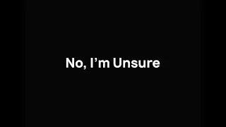 No, I'm Unsure Volume 1