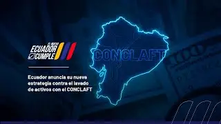 Ecuador anuncia su nueva estrategia contra el lavado de activos con el CONCLAFT