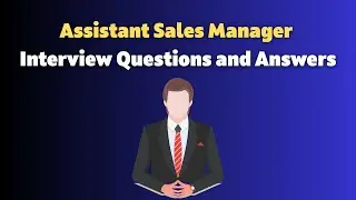 Assistant Sales Manager Interview Questions and Answers