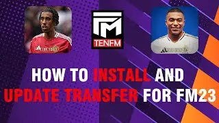 FM23 - HOW TO INSTALL FM23 AND UPDATE TRANSFER 2025 - Hướng dẫn C&agrave;i game v&agrave; update mới nhất cho FM23