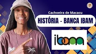 RESOLVENDO QUESTÕES DE HISTÓRIA DA BANCA IBAM - CACHOEIRAS DE MACACU 