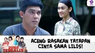 ACENG RASAKAN TATAPAN CINTA SAMA LILIS! | DUNIA TERBALIK | EPS 531-532 (9/11)