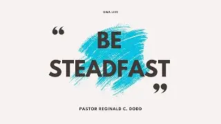 Greenwood Acres Live Sunday Worship  - Be Steadfast
