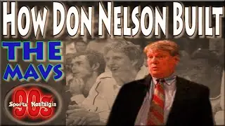 How Don Nelson tremendously built the Dallas Mavericks in the 90s and 2000s