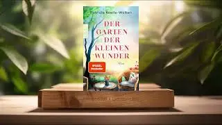 [Rezensiert] Der Garten der kleinen Wunder (Patricia Koelle-Wolken) Zusammengefasst.