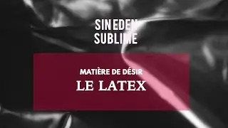 Les matières de désir : le latex