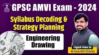 GPSC AMVI 2024 | amvi study plan | Engineering Drawing: Complete Syllabus, Tips & Strategies