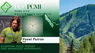 Pavel Putrov 4.2, Topological Quantum Field Theory, knots and BPS states (IAS | PCMI)