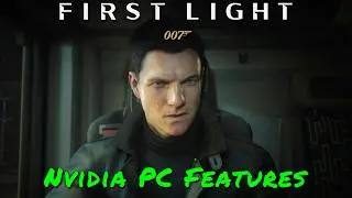 007 First Light &mdash; Nvidia PC Features