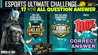 Free Fire 17 March All Question Answer | 17 मार्च के सही जवाब | New Event Esport Ultimate Challenge