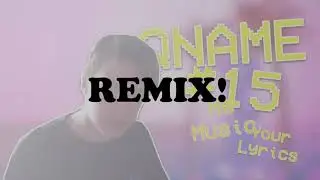 QNAME 15 Remix