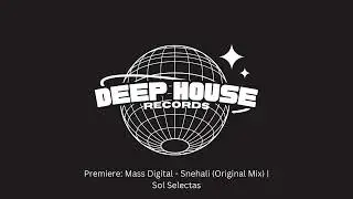 Premiere: Mass Digital - Snehali (Original Mix) | Sol Selectas