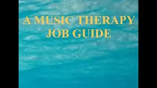 A MUSIC THERAPY JOB GUIDE