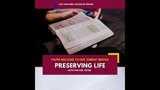 PRESERVING LIFE || WITH PASTOR PETER
