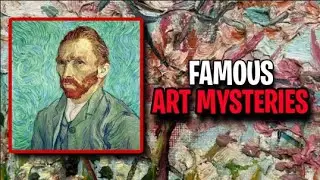 6 Famous Art Mysteries We Still Can&rsquo;t Answer