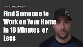 Homeowners: How to Find a Good Contractor in 10 Minutes or Less