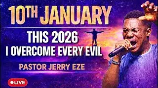 NO EVIL EMERGENCY! I OVERCOME EVERY EVIL   ||  LIVE Pastor Jerry Eze || 10TH JANUARY 2026