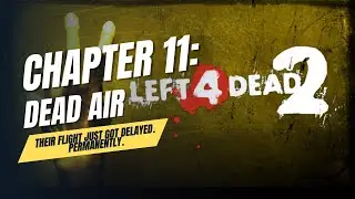 Chapter 11: DEAD AIR - Their Flight Just Got Delayed. Permanently | Left 4 Dead 2