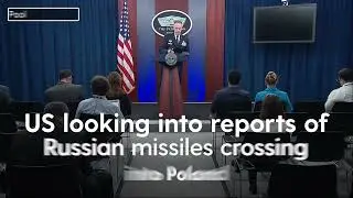 US looking into reports of Russian missiles crossing into Poland
