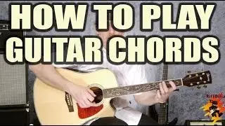 How To Play Guitar Chords (Beginner Guitar Lesson)